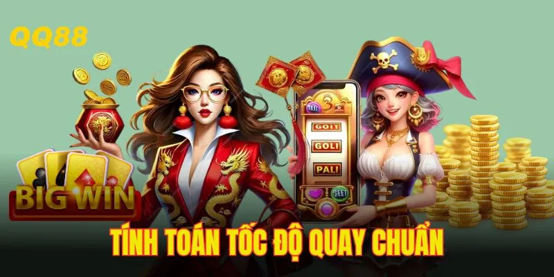 Tính toán tốc độ quay - mẹo săn jackpot hiệu quả cực đơn giản